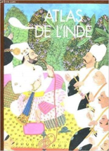 Atlas de l'Inde : Inde, Pakistan, Népal, Bhoutan, Bangladesh et Sri Lanka